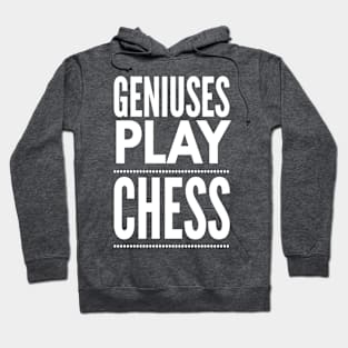 Geniuses Play Chess White Text Design Hoodie